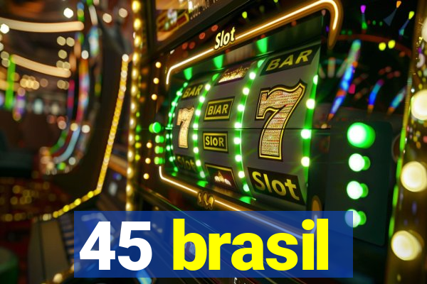 45 brasil